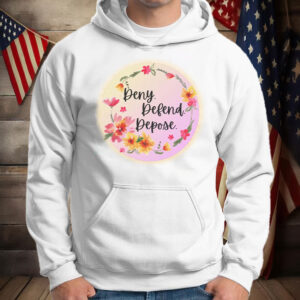 Deny. Defend. Depose. Live Laugh Love Flowers T-Shirt