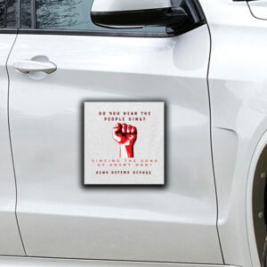 Do You Hear the People Sing Deny Defend Depose Sticker ,Car Magnet