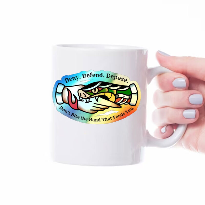 Don't Bite the Hand That Feeds You Deny. Defend. Depose Mug 9 Don't Bite the Hand That Feeds You Deny. Defend. Depose Mug