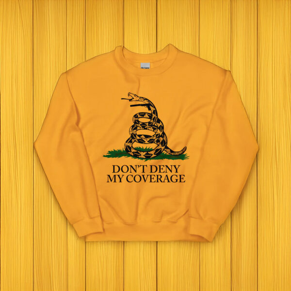 Don't Deny My Coverage Crewneck Shirt