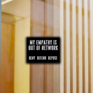 Empathy Out of Network Deny Defend Depose Social Activist Quote Sticker ,Car Magnet