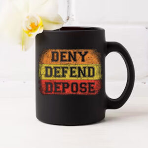 Healthcare ,Deny Defend Depose Mug 7 Healthcare ,Deny Defend Depose Mug