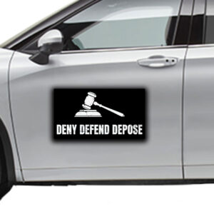 Healthcare, Deny Defend Depose Sticker ,Car Magnet