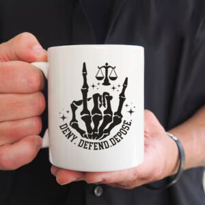 Healthcare Reform ,Deny Defend Depose Mug 6 Healthcare Reform ,Deny Defend Depose Mug