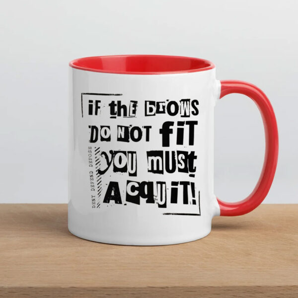 If the Brows Do Not Fit You Must Acquit, Deny Defend Depose Mug