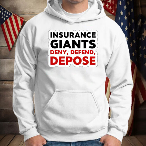 Insurance Giants Deny Delay Defend T-Shirt