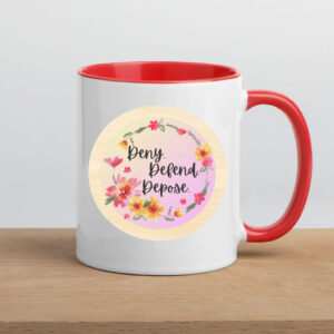 Live Laugh Love Flowers Deny Defend Depose Mugs