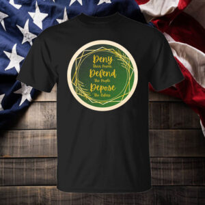 Live Laugh Love Golden ,Deny Defend Depose T-Shirt