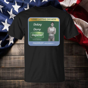 Long Lasting Dryness ,MAXIMUM Absorbency ,Delay Deny, Depend T-Shirt