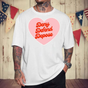 Love ,deny defend depose T-Shirt