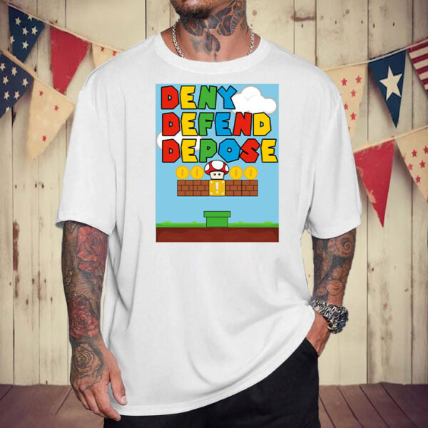 Mario Deny. Defend. Depose. T-Shirts