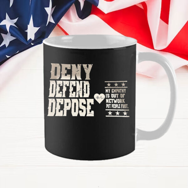 My Empathy Is Out Of Network Put People First, Deny Defend Depose Mug