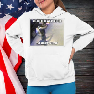 Not the Hero We Asked For The Hero We Needed ,DELAY DENY DEFEND T-Shirt