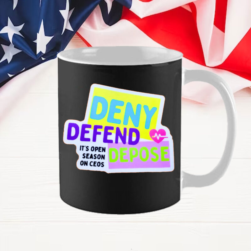 Offcial Defend, Deny, Depose , It's Open Season On Ceos Mug 9 Offcial Defend, Deny, Depose , It's Open Season On Ceos Mug