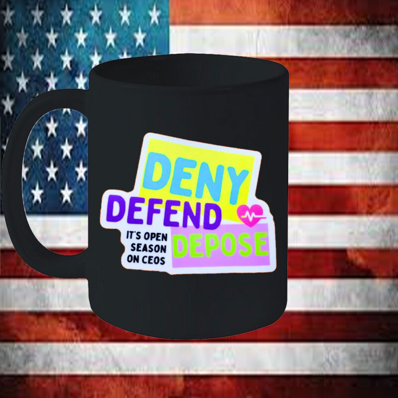 Offcial Defend, Deny, Depose , It's Open Season On Ceos Mug 8 Offcial Defend, Deny, Depose , It's Open Season On Ceos Mug