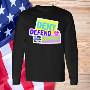 Offcial Defend, Deny, Depose , It's Open Season On Ceos T-Shirt