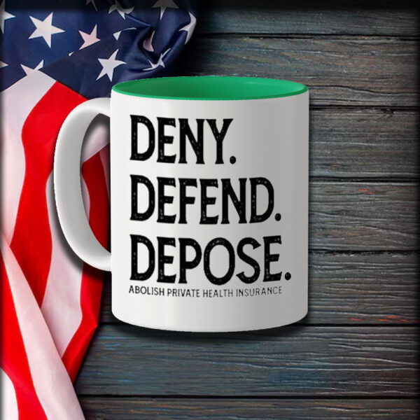 Official Deny Defend Depose Abolish Private Health Insurance Mug