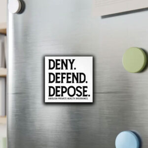 Official Deny Defend Depose Abolish Private Health Insurance Sticker ,Car Magnet 6 Official Deny Defend Depose Abolish Private Health Insurance Sticker ,Car Magnet