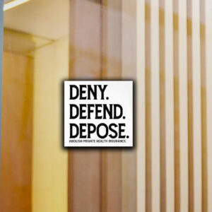 Official Deny Defend Depose Abolish Private Health Insurance Sticker ,Car Magnet