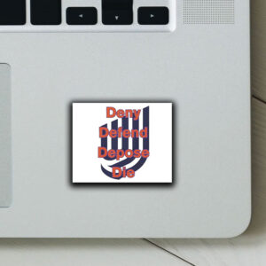 Official Deny Defend Depose Die Sticker ,Car Magnet