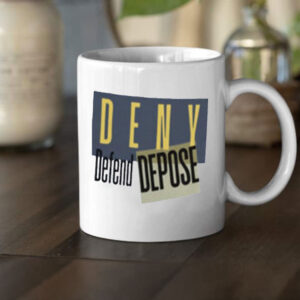 Official Deny Defend Depose Mugs