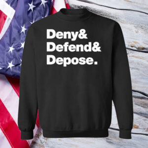 Official Universal Healthcare Deny Defend Depose Shirt ,Sweatshirt ,Hoodie