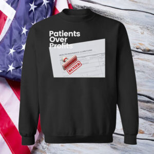 Patients Over Profits ,Deny Defend Depose T-Shirt