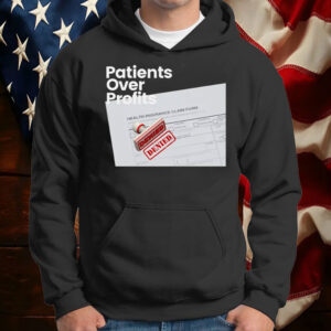 Patients Over Profits ,Deny Defend Depose T-Shirt