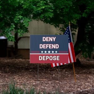 Plastic Yard Sign, Deny Defend Depose UHC Claim Sign