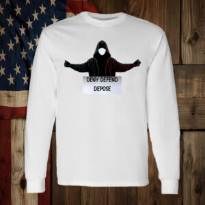Protest Healthcare ,Deny Defend Depose T-Shirt