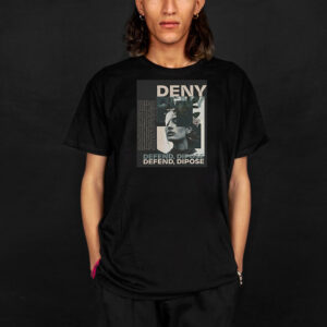 Protest, True Crime Gift ,Deny Defend Depose T-Shirt 5 Protest, True Crime Gift ,Deny Defend Depose T-Shirt