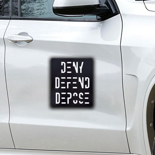 Social Activist Quote ,Deny Defend Depose Sticker ,Car Magnet