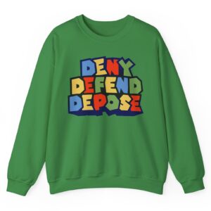 Super Deny Defend Depose Crewneck Sweatshirt