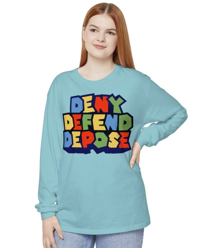 Super Deny Defend Depose Long Sleeve T-Shirt 8 Super Deny Defend Depose Long Sleeve T-Shirt