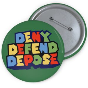 Super Deny Defend Depose Pin Button