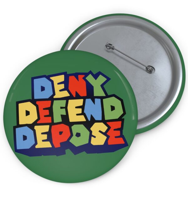 Super Deny Defend Depose Pin Button