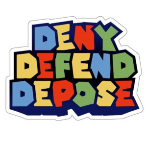 Super Deny Defend Depose Stickers