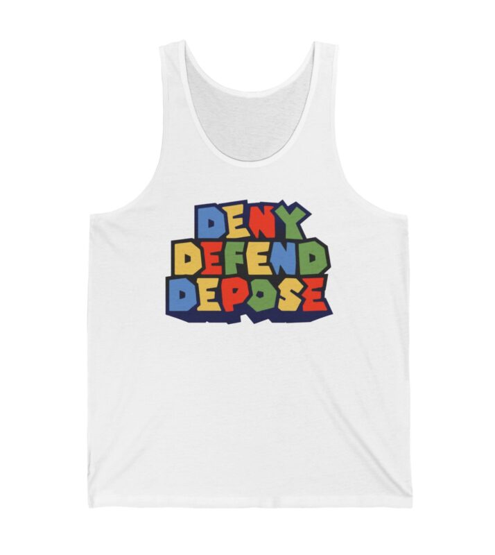 Super Deny Defend Depose Tank Top Shirt 11 Super Deny Defend Depose Tank Top Shirt