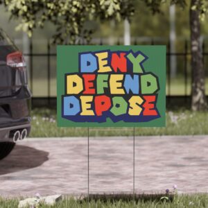 Super Deny Defend Depose Yard Sign