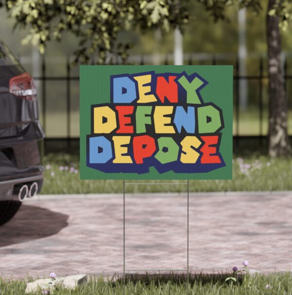 Super Deny Defend Depose Yard Sign