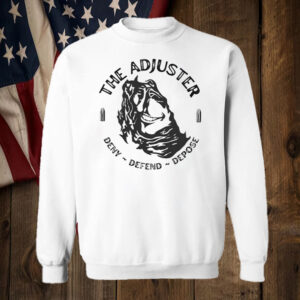 The Adjuster Deny Defend Depose T-Shirt