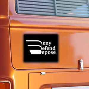 The Depose Face Deny Defend Sticker ,Car Magnet