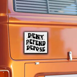 The Poor And Sick Deny Defend Depose Sticker ,Car Magnet