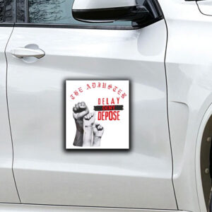 The adjuster delay deny depose Sticker ,Car Magnet