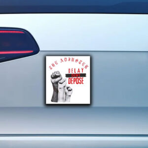 The adjuster delay deny depose Sticker ,Car Magnet