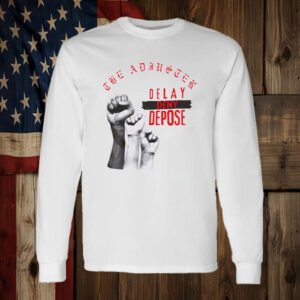 The adjuster delay deny depose T-Shirt