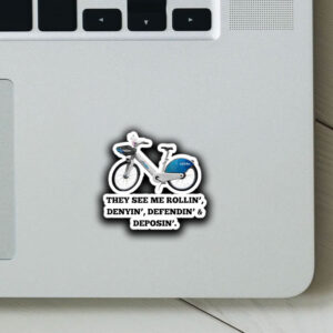 They See Me Rollin Denyin' ,Defendin' & Deposin' Sticker ,Car Magnet