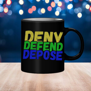 Trendy Meme ,Deny Defend Depose Mug 7 Trendy Meme ,Deny Defend Depose Mug