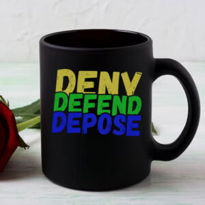 Trendy Meme ,Deny Defend Depose Mug 6 Trendy Meme ,Deny Defend Depose Mug