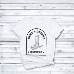 UHO Healthcare Deny Defend Depose T-Shirt